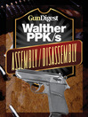Gun Digest Walther PPK-S Assembly/Disassembly Instructions (eBook)